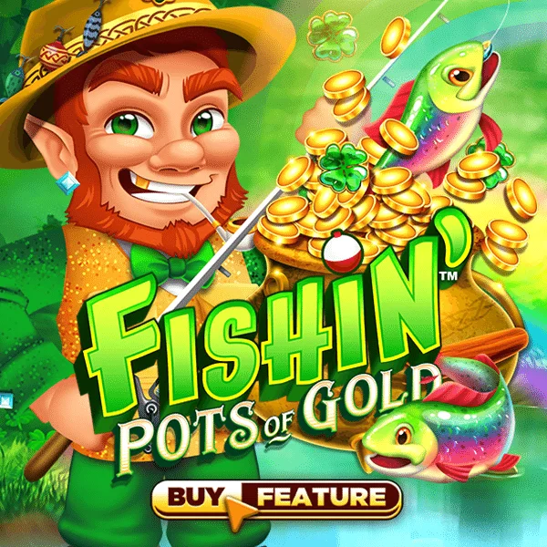 Fishin Pots of Gold - TROPICANA77